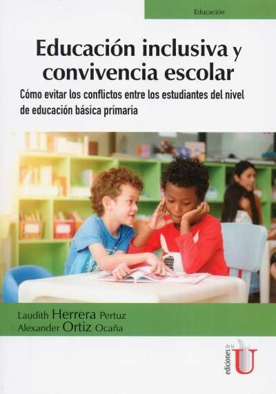 Libro: Educación inclusiva y convivencia escolar | Autor: Alexander Ortiz Ocaña | Isbn: 9789587628906