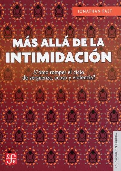 Libro: Más allá de la intimidación | Autor: Jonathan Fast | Isbn: 9786071663184