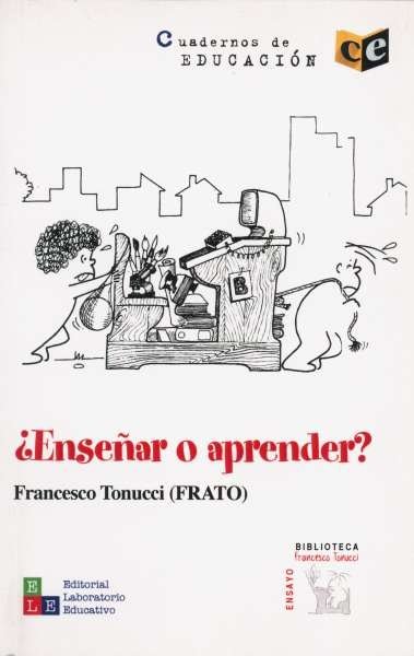 Libro: ¿Enseñar o aprender? | Autor: Francesco Tonucci | Isbn: 9789802512553