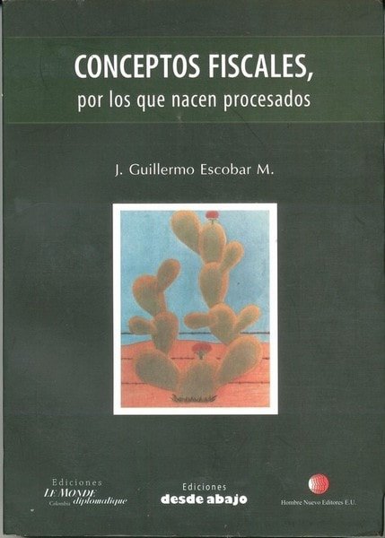 Conceptos fiscales, por los que nacen procesados - J. Guillermo Escobar Mejia - 9789588245317