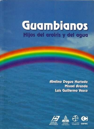 Libro: Guambianos. Hijos del aroiris y del agua | Autor: Abelino Dagua Hurtado | Isbn: 9589061958