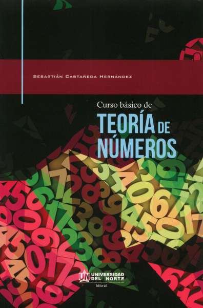 Libro: Curso básico de teoría de números | Autor: Sebastián Castañeda Hernández | Isbn: 9789587416923
