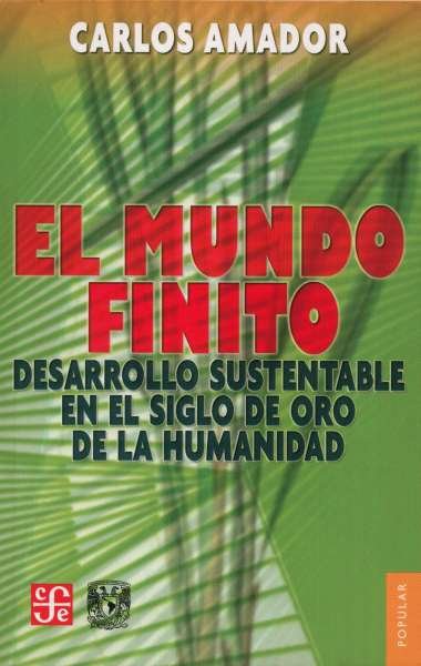 Libro: El mundo finito | Autor: Carlos Amador | Isbn: 9786071604293