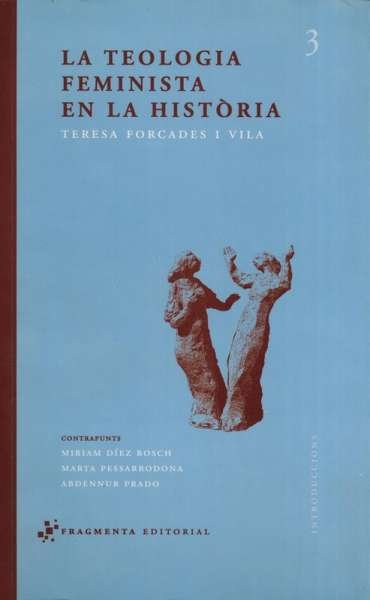 Libro: La teologia feminista de la história | Autor: Teresa Forcades I Vila | Isbn: 9788492416073