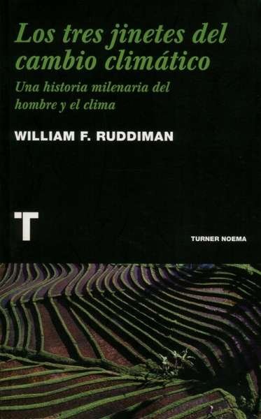 Libro: Los tres jinetes del cambio climático | Autor: William F. Ruddiman | Isbn: 9788475068527
