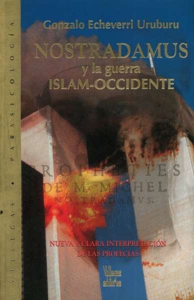 Libro: Nostradamus y la guerra Islam - Occidente | Autor: Gonzalo Echeverri Uruburu | Isbn: 9588160693