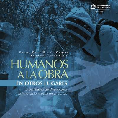 Libro: Humanos a la obra en otros lugares | Autor: Edgard David Rincón Quijano | Isbn: 9789587891447
