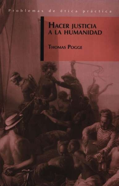 Libro: Hacer justicia a la humanidad | Autor: Thomas Pogge | Isbn: 9786070204982