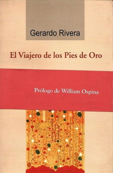 El viajero de los pies de oro - Gerardo Rivera - 9589726151