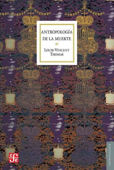 Libro: Antropología de la muerte | Autor: Louis Vicent Thomas | Isbn: 9789681614942