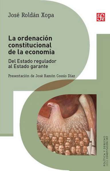Libro: La ordenación constitucional de la economía | Autor: José Roldán Xopa | Isbn: 9786071658562