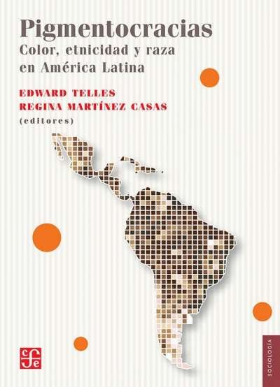 Libro: Pigmentocracias | Autor: Edward Telles | Isbn: 9786071662910