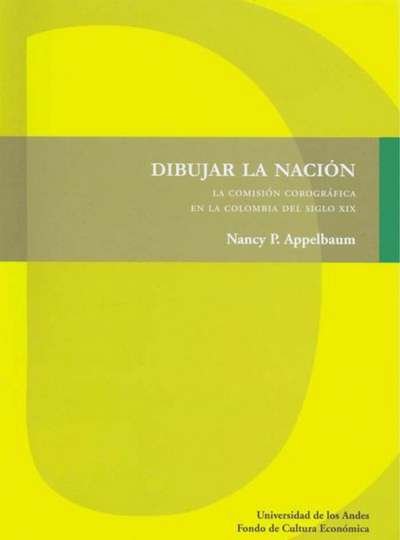 Libro: Dibujar la nación | Autor: Nancy P. Appelbaum | Isbn: 9789587744958