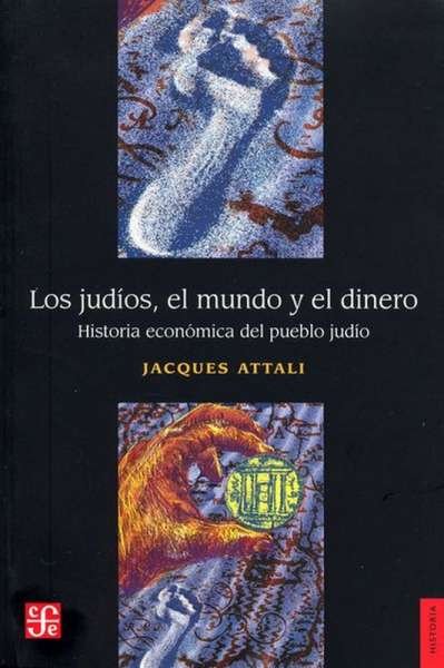 Libro: Los judíos, el mundo y el dinero | Autor: Jacques Attali | Isbn: 9789505575886
