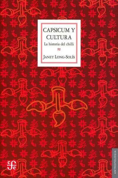 Libro: Capsicum y cultura | Autor: Janet Long Solís | Isbn: 9789681653804