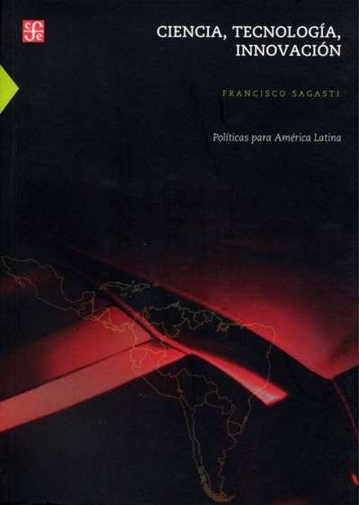 Libro: Ciencia, tecnología, innovación | Autor: Francisco Sagasti | Isbn: 9789972663765