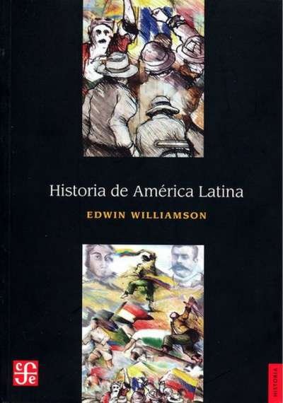 Libro: Historia de América Latina | Autor: Edwin Williamson | Isbn: 9786071616463
