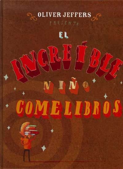 Libro: El increíble niño come libros | Autor: Oliver Jeffers | Isbn: 9789681682521