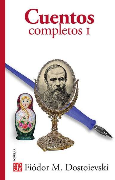 Libro: Cuentos completos I | Autor: Fiódor Dostoyevski | Isbn: 9786071664488
