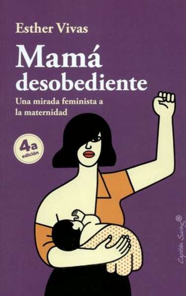 Libro: Mamá desobediente | Autor: Esther Vivas | Isbn: 9788494966736