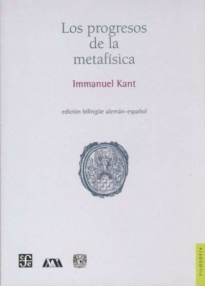 Libro: Los progresos de la metafísica | Autor: Immanuel Kant | Isbn: 9789681685393