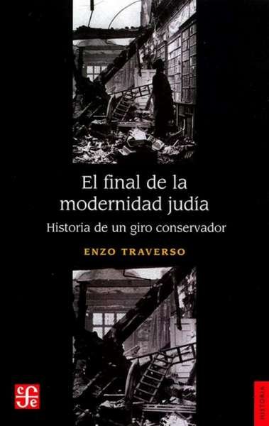 Libro: El final de la modernidad judía | Autor: Enzo Traverso | Isbn: 9789877190236