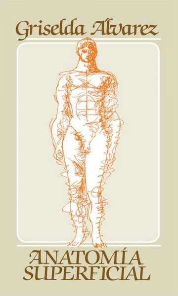 Libro: Anatomía superficial | Autor: Griselda Álvarez | Isbn: 9681612647