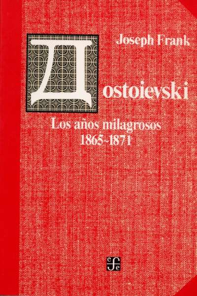 Libro: Dostoievski. Los años milagrosos | Autor: Joseph Frank | Isbn: 9681651553