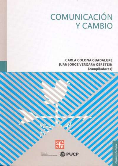 Libro: Comunicación y cambio | Autor: Carla Colona Guadalupe | Isbn: 9789972663963