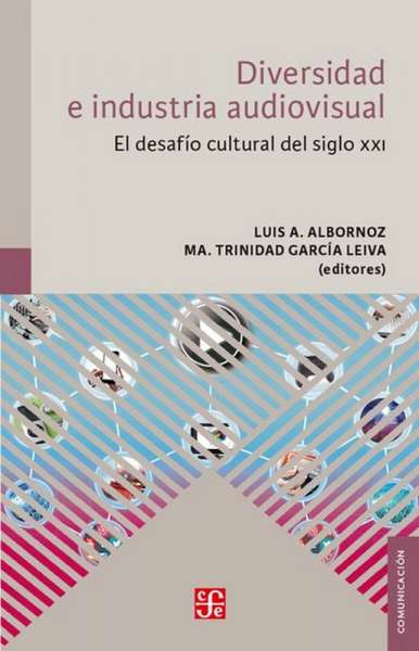 Libro: Diversidad e industria audiovisual | Autor: Luis A. Albornoz | Isbn: 9786071647276