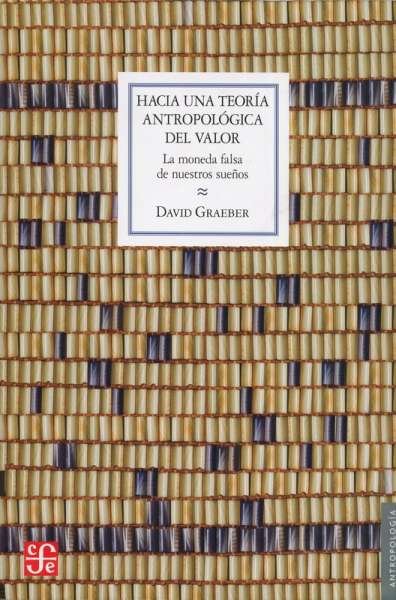Libro: Hacia una teoría antropología del valor | Autor: David Graeber | Isbn: 9789877191318
