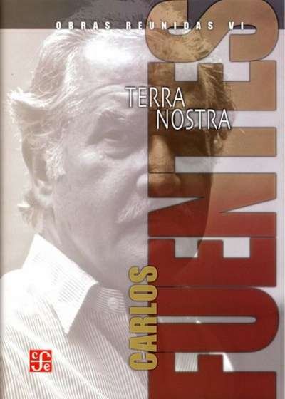 Libro: Obras reunidas VI. Terra Nostra | Autor: Carlos Fuentes | Isbn: 9786071638380