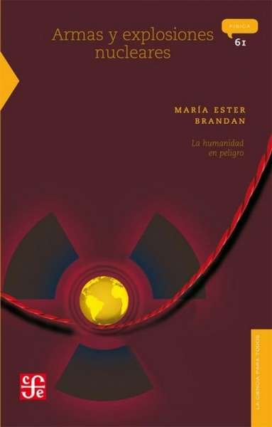 Libro: Armas y explosiones nucleares | Autor: María Ester Brandan | Isbn: 9789681663872