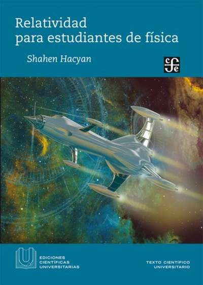 Libro: Relatividad para estudiantes de física | Autor: Shahen Hacyan | Isbn: 9786071615237