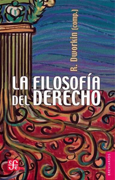 Libro: La filosofía del derecho | Autor: Ronald Dworkin | Isbn: 9786071620538