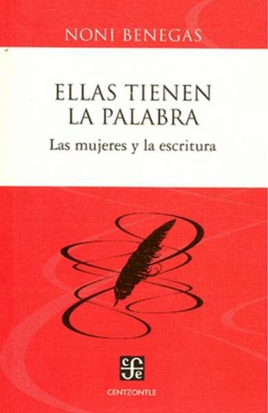 Libro: Ellas tienen la palabra | Autor: Noni Benegas | Isbn: 9788437507842