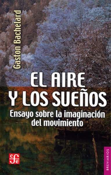 Libro: El aire y los sueños | Autor: Gaston Bachelard | Isbn: 9789681641788