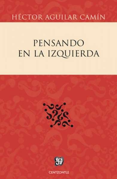 Libro: Pensando en la izquierda | Autor: Héctor Aguilar Camín | Isbn: 9789681685614