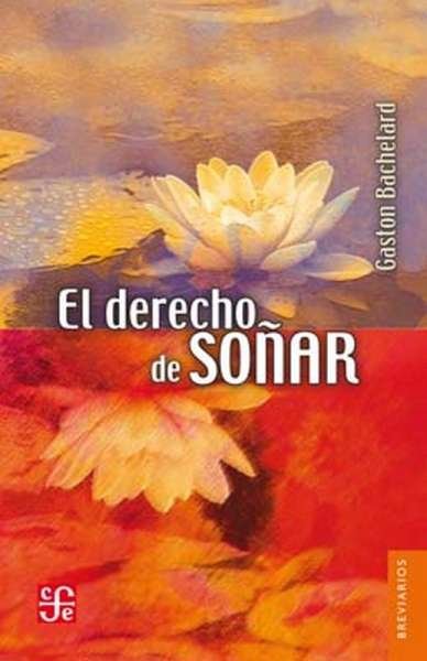 Libro: El derecho de soñar | Autor: Gaston Bachelard | Isbn: 9789681653378
