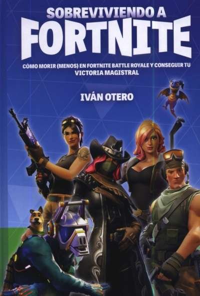 Libro: Sobreviviendo a Fortnite | Autor: Iván Otero | Isbn: 9788494479939