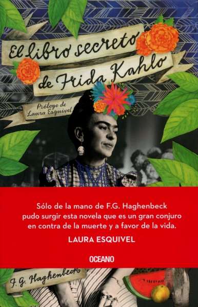 Libro: El libro secreto de Frida Kahlo | Autor: F. G. Haghenbeck | Isbn: 9786075275703