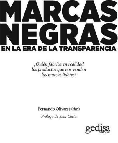 Libro: Marcas negras. En la era de la transparencia | Autor: Fernando Olivares | Isbn: 9788497848282