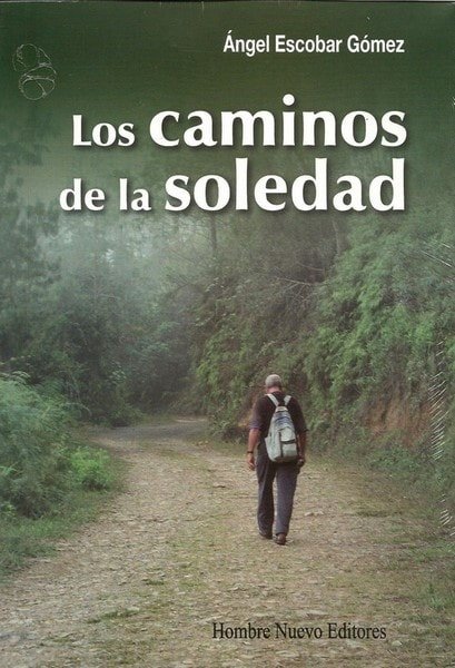Los caminos de la soledad - ángel Escobar Gómez - 9789588783208