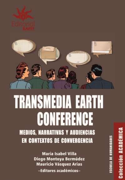 Libro: Transmedia Earth Conference | Autor: María Isabel Villa | Isbn: 9789587206289
