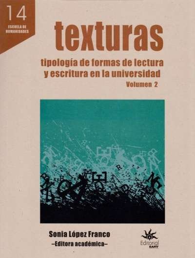 Libro: Texturas. Tipologías de formas de lectura y escritura en la universidad Vol. 2 | Autor: Sonia López Franco | Isbn: 9789587206210