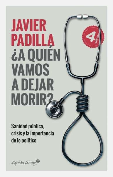 Libro: ¿A quién vamos a dejar morir? | Autor: Javier Padilla | Isbn: 9788412064421