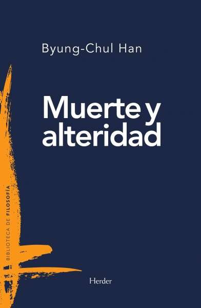 Libro: Muerte y alteridad | Autor: Byung Chul Han | Isbn: 9788425441011