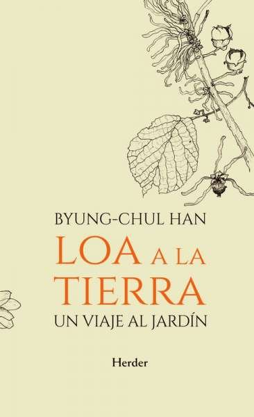 Libro: Loa a la tierra | Autor: Byung Chul Han | Isbn: 9788425441806