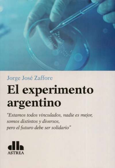 Libro: El experimento argentino | Autor: Jorge J. Zaffore | Isbn: 9789877063288