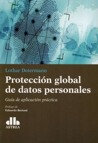 Libro: Protección global de datos personales | Autor: Lothar Determann | Isbn: 9789877062748